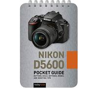 Nikon D5600 – Guide des boutons, molettes, réglages, modes et conseils de prise de vue – Rocky Nook