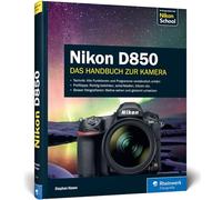 Nikon D850: Das Handbuch zur Kamera