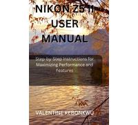 Nikon z5 ii user manual: Step-by-Step Instructions for Maximizing Performance and Features