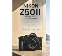 Nikon Z50II Pocket Guide for Beginners: Quick Setup Tips for Cleaner Portraits, Sharper Action Shots, and Better Travel Content Without Menu Confusion