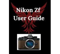 Nikon Zf User Guide: Mastering the Art of Photography