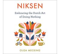 Niksen : Embrasser l'art néerlandais de ne Rien Faire [Import]