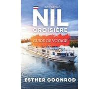 Nil Croisière Guide de voyage 2025-2026: Un guide complet pour explorer les sites incontournables et les paysages pittoresques le long de la voie navigable emblématique d'Égypte.