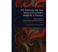 Nil Darpan; or, The Indigo Planting Mirror, A Drama.