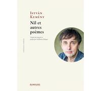 Nil et autres poèmes : édition bilingue -Traduit du hongrois et préfacé par Guillaume Métayer