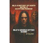 NILE:A HISTORY OF DEATH METAL'S EGYPTIAN PIONEER: NILE'S JOURNEY AND THEIR ENDURING IMPACT IN DEATH METAL