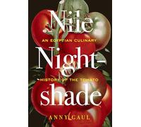 Nile Nightshade: An Egyptian Culinary History of the Tomato