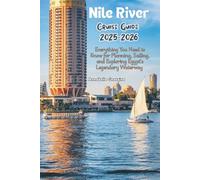 Nile River Cruise Guide 2025-2026: Everything You Need to Know for Planning, Sailing, and Exploring Egypt’s Legendary Waterway