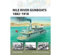 Nile River Gunboats 1882-1918 Angus Konstam, Peter Dennis (Auteur)