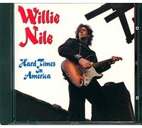 Nile, Willie - Hard Times in America