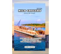 NILO CRUCERO GUÍA DE VIAJE 2026: DESCUBRA EL ANTIGUO EGIPTO DESDE LA COMODIDAD DEL NILO