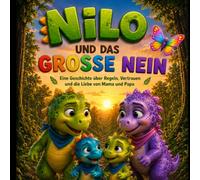 Nilo Dino und das große Nein: Eine Geschichte über Regeln, Vertrauen und die Liebe von Mama und Papa