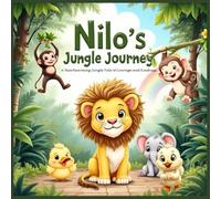 Nilo the Brave: A Jungle Coloring Adventure: A Kindness-Filled Story to Read, Color & Explore with a Baby Lion and Jungle Friends