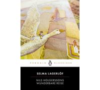 Nils Holgerssons wunderbare Reise Penguin Klassiker - Aus dem Schwedischen übersetzt von Mathilde Mann, mit einem Nachwort von Antje Rávik Strubel - Selma Lagerlöf - Penguin Verlag - ebook (ePub) - Li