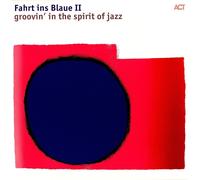 NILS LANDGREN- FAHRT INS BLAUE II-GROOVIN' IN THE SPIRIT OF JAZZ VINYL LP NEUF