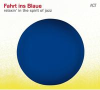 Landgren,Nils - Fahrt Ins Blaue-Relaxin' in the Spirit of Jazz