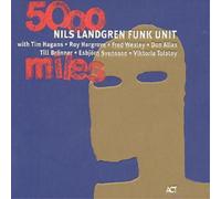 Nils Landgren Funk Unit 5000 Miles (CD) Album