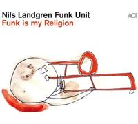 Nils Landgren Funk Unit Funk Is My Religion (CD) Album