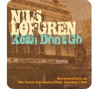 Nils Lofgren Keith Don't Go: Live at the T&C (CD) Album