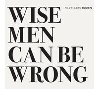 Nils Wogram – Wise Men Can Be Wrong – CD