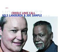 NILS/SAMPLE,JOE LANDGREN - CREOLE LOVE CALL (GATEFOLD 180G BLACK 2 VINYL LP NEUF