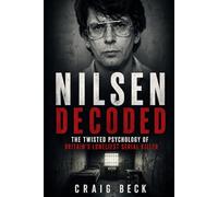 Nilsen Decoded: The Twisted Psychology of Britain's Loneliest Serial Killer