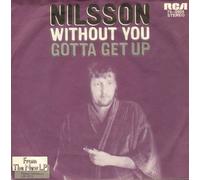 NILSSON - gotta get up / without you 45 rpm single
