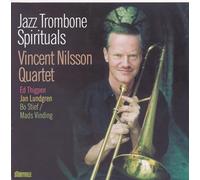 Nilsson, Vincent Quartet - Jazz Trombone Spirituals