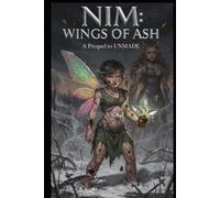 Nim: Wings of Ash: A Prequel to UNMADE