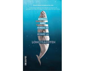 Nimeni nu moare la Longyearbyen - Morgan Audic, Editie in limba romana