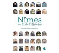 Nimes, au fil de l'histoire - Francine Cabane - Alcide - broché - Essai
