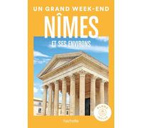 Collectif – Nîmes et environs : Guide Un Grand Week-end – Broché
