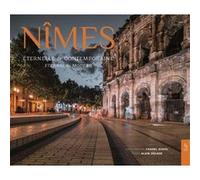 Nîmes éternelle & contemporaine