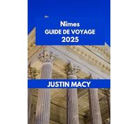 Nîmes GUIDE DE VOYAGE: Découvrez Nîmes : le point de vue d'un local sur la découverte des merveilles antiques.