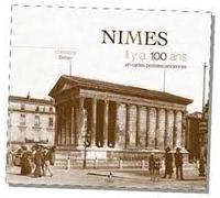 Nîmes - Il Y A 100 Ans En Cartes Postales Anciennes