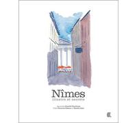 Nimes, illustre et secrete - PENCHINAT CABANE - Alcide - relié - Guide
