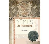 NIMES, LA ROMAINE (Nouvelle Edition) Eric Teyssier (Auteur)