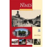 Nîmes - Regards Croisés - A. Delage - Nouvelles Editions Sutton - broché - Livre