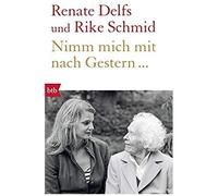 Nimm Mich Mit Nach Gestern...