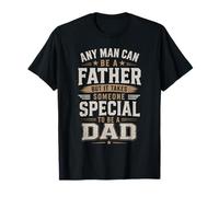 n'importe Quel Homme Peut être père, mais il Faut Quelqu'un de spécial T-Shirt