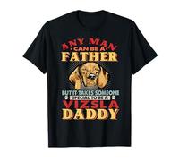 n'importe Quel Homme Peut être Un père Vizsla Daddy Funny T-Shirt