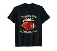 n'importe Quel Jeu sans Pizza est Juste pratiquer Le Football T-Shirt