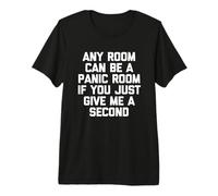 n'importe Quelle pièce Peut être Une pièce de Panique si Vous m'en Donnez Une Seconde T-Shirt Haut de Gamme