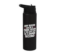 N'importe quelle pièce peut être une pièce de panique si vous vous souciez de moi Stainless Steel Insulated Water Bottle