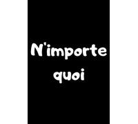 N'importe quoi: Idée cadeau insolite à offrir à une personne qui souhaite "n'importe quoi"