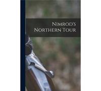 Nimrods Northern Tour - Anonymous - Creative Media Partners LLC - Livre en Anglais AnonymousAnonymous (Auteur)