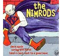 Nimrods - Once Again The World Takes a Backseat to a Good