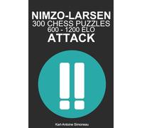 Nimzo-Larsen Attack Tactics: 300 Puzzles from 600 - 1200 ELO