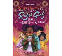 Nina and the Keeper of the Keystone Secret Society of Rebel Girls - Rebel Girls - DK Children - ebook (ePub) - Livre