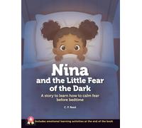 Nina and the Little Fear of the Dark: A story to learn how to calm fear before bedtime